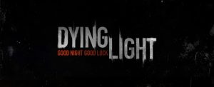 Dying Light زودتر از موعد عرضه خواهد شد