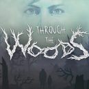 تماشا کنید: تریلر هنگام انتشار بازی Through the Woods