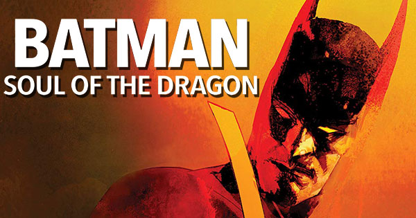 انیمیشن Batman: Soul of the Dragon