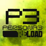 تریلر معرفی بازی Persona 3 Reload منتشر شد [تریلر]