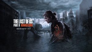ریمستر بازی Last of Us Part 2 معرفی شد