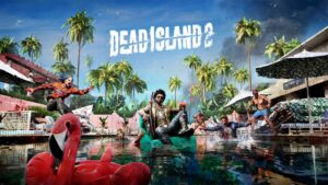 نسخه اولیه Dead Island 2 دلیل اصلی تاخیر ۸ ساله این عنوان بود