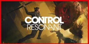 تریلر جدید بازی Control Resonant منتشر شد؛ انتظار طرفداران برای تجربه اثر تازه استودیو رمدی